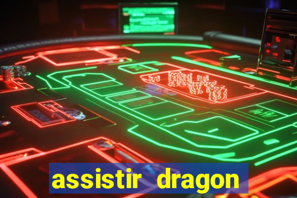 assistir dragon ball super completo dublado